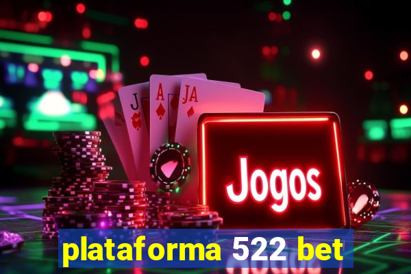 plataforma 522 bet